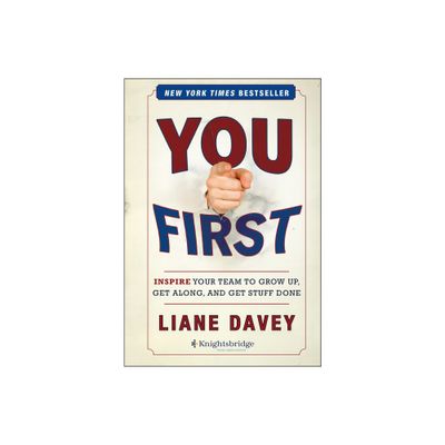 You First - by Liane Davey (Hardcover)