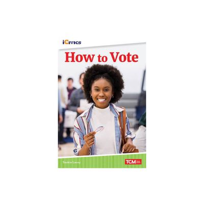 How to Vote - (Icivics) by Saskia Lacey (Paperback)