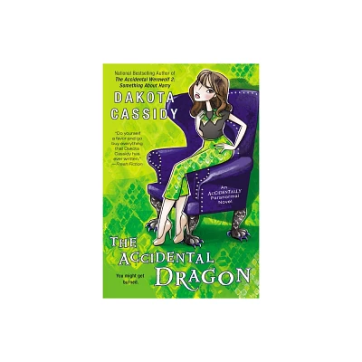 The Accidental Dragon - (Accidentally Paranormal Novel) by Dakota Cassidy (Paperback)