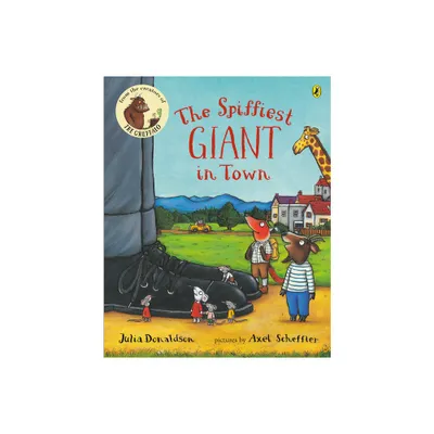 The Spiffiest Giant in Town - by Julia Donaldson (Paperback)