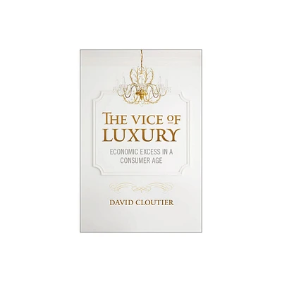 The Vice of Luxury - (Moral Traditions) by David Cloutier (Paperback)