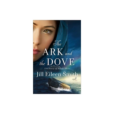 Ark and the Dove - by Jill Eileen Smith (Hardcover)