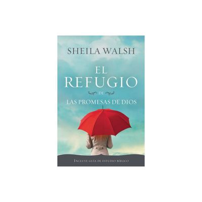 El Refugio de Las Promesas de Dios - by Sheila Walsh (Paperback)