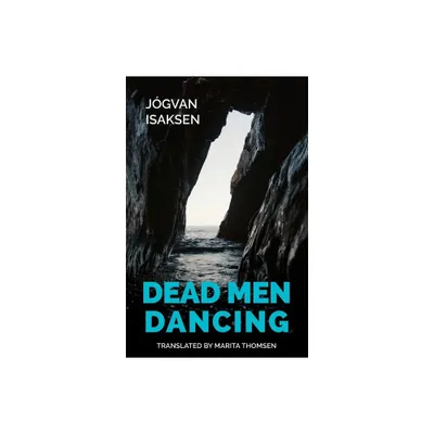 Dead Men Dancing - by Jgvan Isaksen (Paperback)