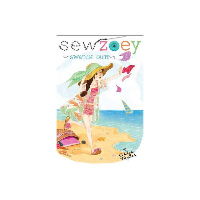 Swatch Out! - (Sew Zoey) by Chloe Taylor (Paperback)