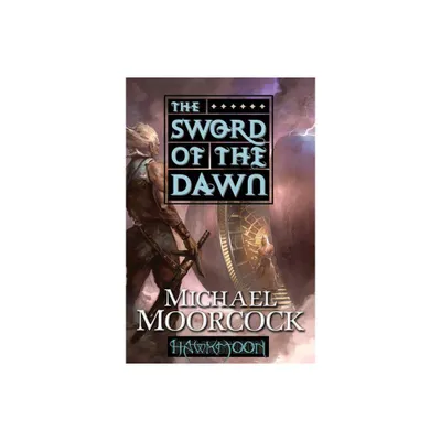 Hawkmoon: The Sword of the Dawn - by Michael Moorcock (Paperback)