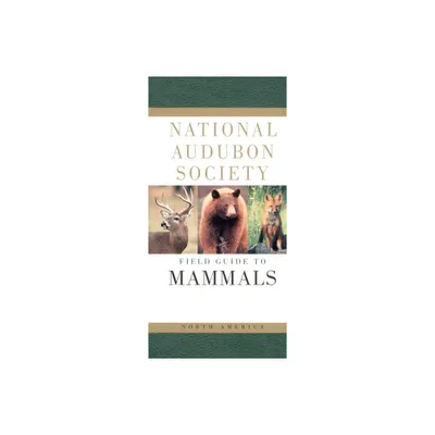 National Audubon Society Field Guide to North American Mammals - (National Audubon Society Field Guides) 2nd Edition (Hardcover)