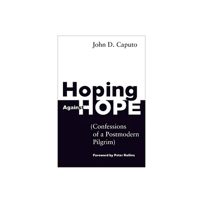 Hoping Against Hope - by John D Caputo (Paperback)