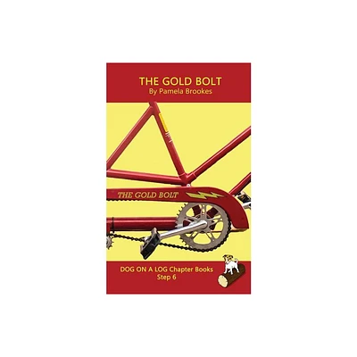 The Gold Bolt Chapter Book - (Dog on a Log Chapter Books) by Pamela Brookes (Paperback)