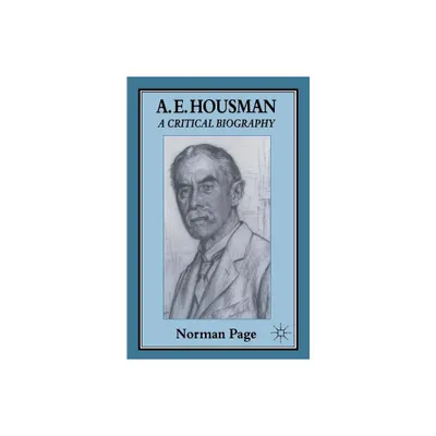 A. E. Housman - (Critical Biography) by Norman Page (Paperback)