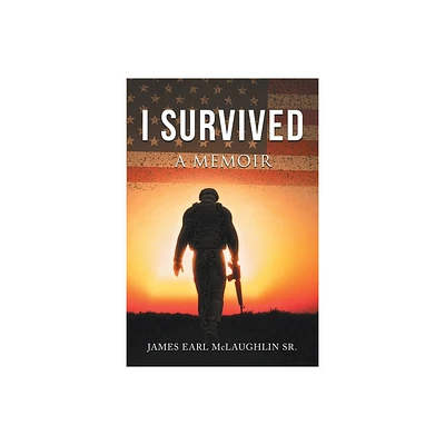 I Survived - by James E McLaughlin (Paperback)