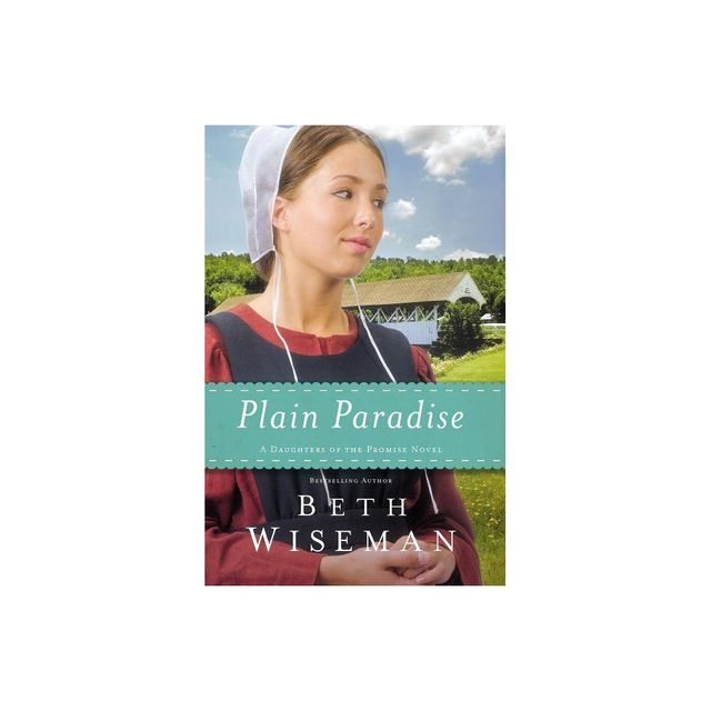 Plain Paradise - (Daughters of the Promise Novel) by Beth Wiseman (Paperback)