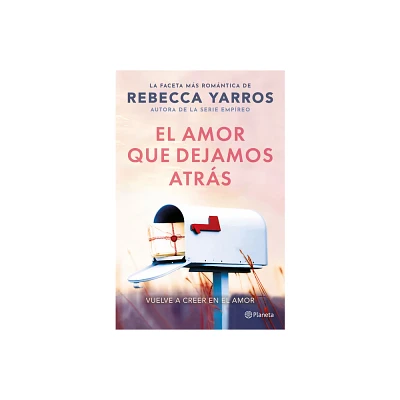 El Amor Que Dejamos Atrs / The Things We Leave Unfinished - by Rebecca Yarros (Paperback)