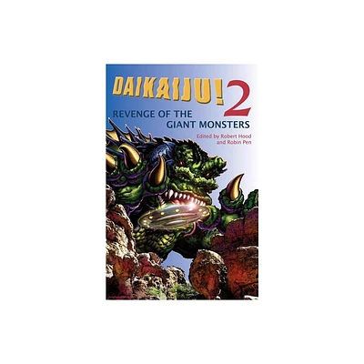 Daikaiju!2 Revenge of the Giant Monsters - by Robert Hood & Robin Pen (Paperback)