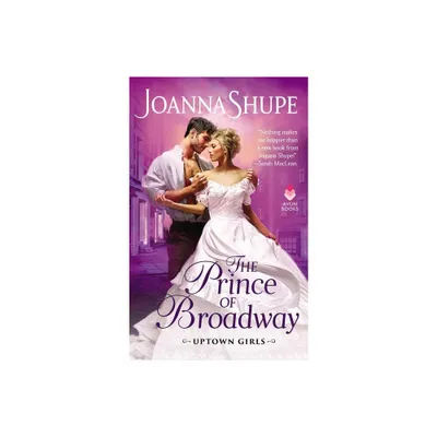 The Prince of Broadway - (Uptown Girls) by Joanna Shupe (Paperback)