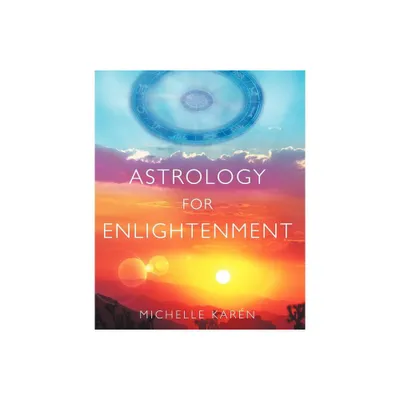 Astrology for Enlightenment - by Michelle Karen (Paperback)