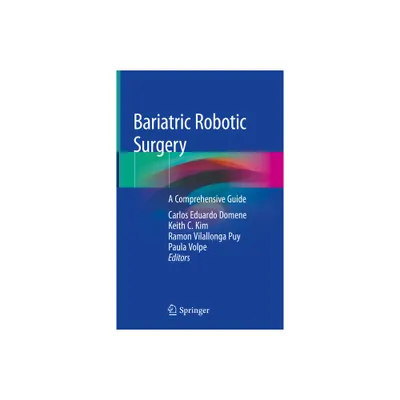 Bariatric Robotic Surgery - by Carlos Eduardo Domene & Keith C Kim & Ramon Vilallonga Puy & Paula Volpe (Hardcover)