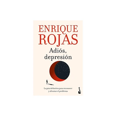 Adis, Depresin: La Gua Definitiva Para Reconocer Y Afrontar El Problema / Goodbye, Depression - by Enrique Rojas (Paperback)