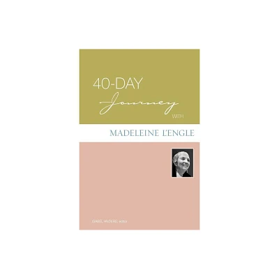 40-Day Journey with Madeleine lEngle - by Isabel Anders (Paperback)