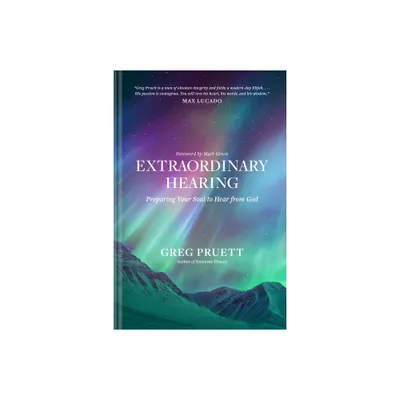 Extraordinary Hearing - by Greg Pruett (Hardcover)