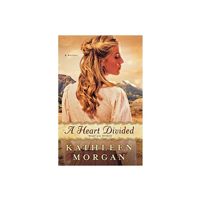 A Heart Divided - (Heart of the Rockies) by Kathleen Morgan (Paperback)