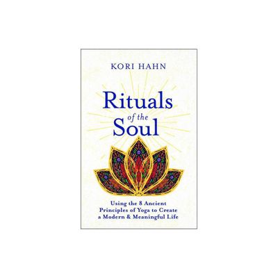 Rituals of the Soul - by Kori Hahn (Paperback)