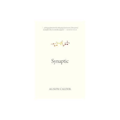 Synaptic - (Oskana Poetry & Poetics) by Alison Calder (Paperback)