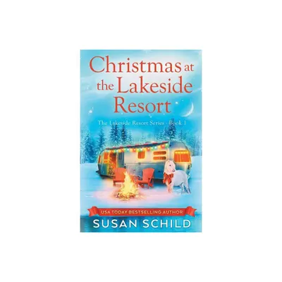 Christmas at the Lakeside Resort - by Susan Schild (Paperback)