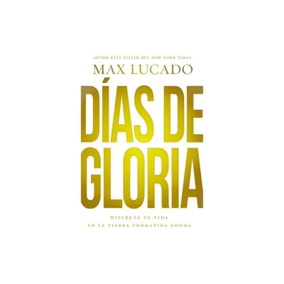 Das de gloria (Glory Days - Spanish Edition) - by Max Lucado (Paperback)