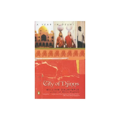 City of Djinns - by William Dalrymple (Paperback)