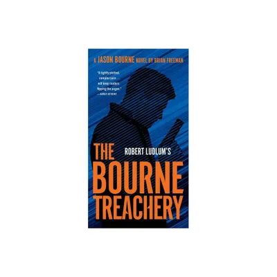 Robert Ludlums the Bourne Treachery - (Jason Bourne) by Brian Freeman (Paperback)