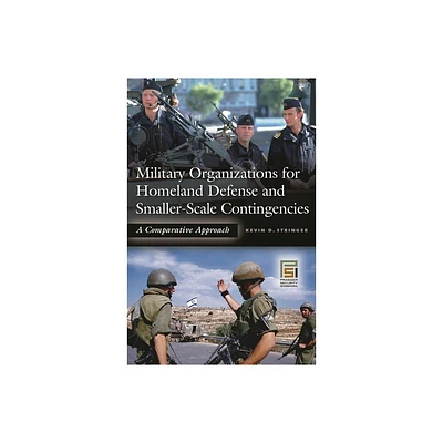 Military Organizations for Homeland Defense and Smaller-Scale Contingencies - (Praeger Security International) Annotated by Kevin-Douglas Stringer