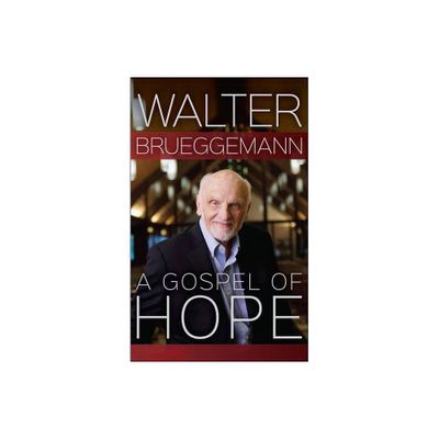 A Gospel of Hope - by Walter Brueggemann (Hardcover)