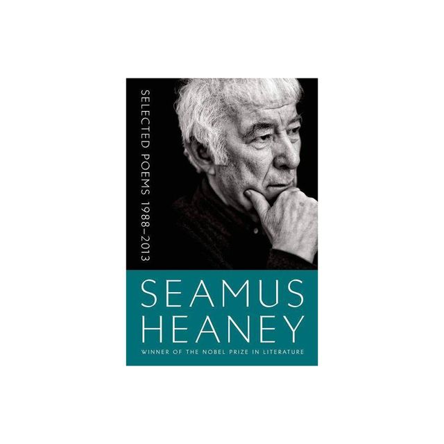 Selected Poems 1988-2013 - by Seamus Heaney (Paperback)