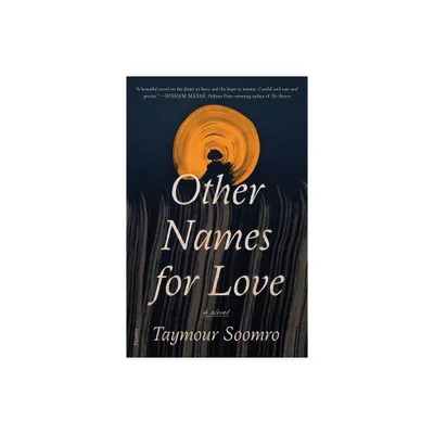 Other Names for Love - by Taymour Soomro (Paperback)