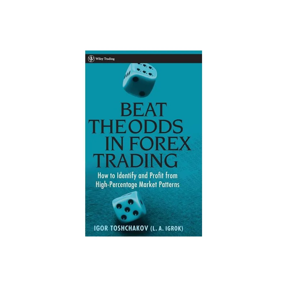 Target Beat the Odds in Forex Trading - (Wiley Trading) by Igor Toshchakov  (Hardcover) | MarketFair Shoppes