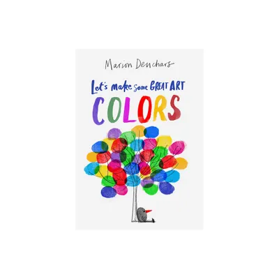 Lets Make Some Great Art: Colors - by Marion Deuchars (Paperback)