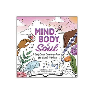 Mind, Body, & Soul - (Self Care for Black Women) by Oludara Adeeyo (Paperback)