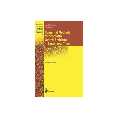 Numerical Methods for Stochastic Control Problems in Continuous Time - (Stochastic Modelling and Applied Probability) 2nd Edition (Hardcover)