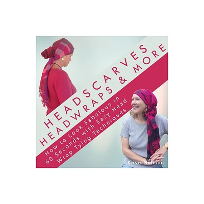 Headscarves, Head Wraps & More - by Kaye Nutman (Paperback)