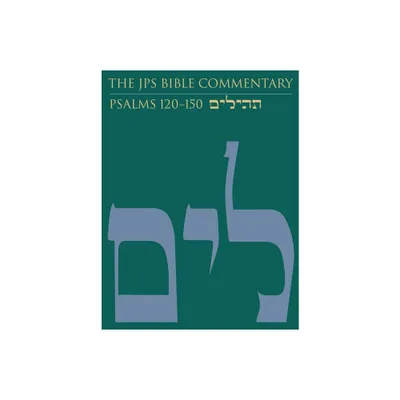 The JPS Bible Commentary: Psalms 120-150 - by Adele Berlin (Hardcover)