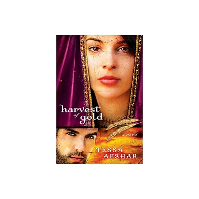 Harvest of Gold - by Tessa Afshar (Paperback)