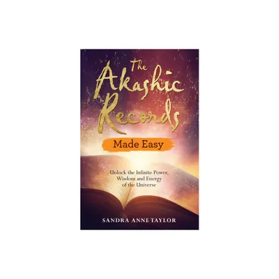 The Akashic Records Made Easy - by Sandra Anne Taylor (Paperback)