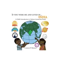 If You Were Me and Lived in...India - (If You Were Me and Lived In...Cultural) by Carole P Roman & Kelsea Wierenga (Paperback)