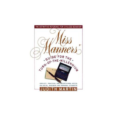 Miss Manners Guide for the Turn-Of-The-Millennium - by Judith Martin (Paperback)