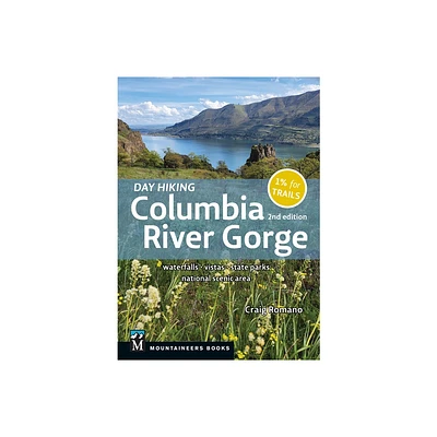 Day Hiking Columbia River Gorge, 2nd Edition - by Craig Romano (Paperback)