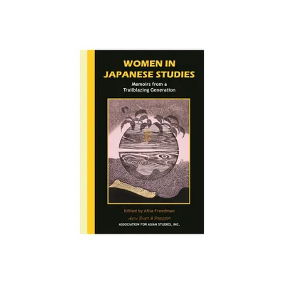 Women in Japanese Studies - (Asia Past & Present) by Alisa Freedman (Paperback)