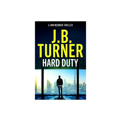 Hard Duty - (Jon Reznick Thriller) by J B Turner (Paperback)