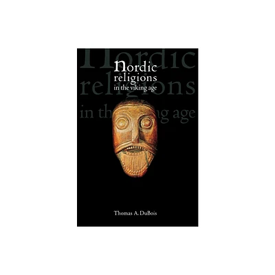 Nordic Religions in the Viking Age - (Middle Ages) by Thomas DuBois (Paperback)