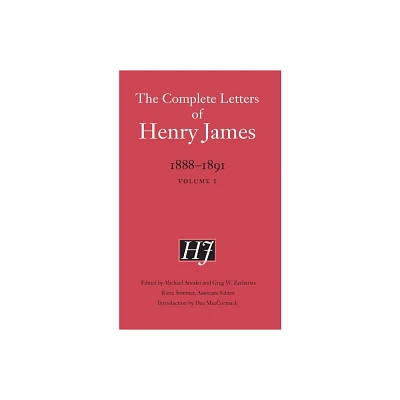 The Complete Letters of Henry James, 1888-1891 - (Hardcover)